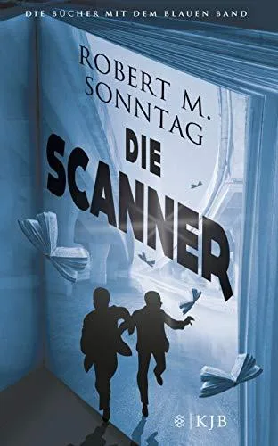 Die Scanner [Gebundene Ausgabe] [2013] Sonntag Robert M.