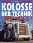 Kolosse der Technik