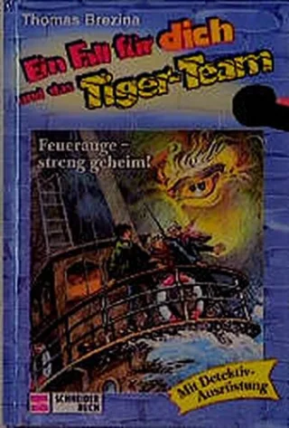 Ein Fall für dich und das Tiger-Team Bd.18 Feuerauge streng geheim!