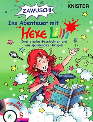 Zawusch ins Abenteuer mit Hexe Lilli - Sonderband mit CD: Drei starke Geschichten und ein spannendes Hörspiel in einem Band