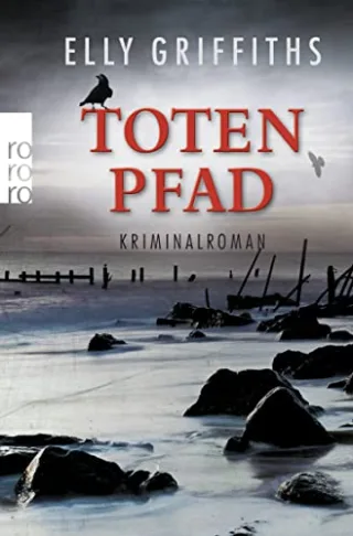 Totenpfad (Ein Fall für Dr. Ruth Galloway Band 1)