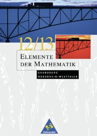Elemente der Mathematik Grundkurs 12 / 13: Nordrhein-Westfalen
