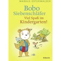 Bobo Siebenschläfer: Viel Spaß im Kindergarten! / Markus Osterwalder