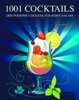 1001 Cocktails: Der passende Cocktail für jeden Anlass