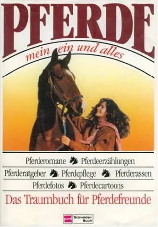 Pferde mein ein und alles. Das Traumbuch für alle Pferdefreunde