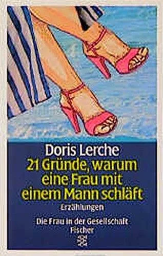 21 Gründe warum eine Frau mit einem Mann schläft: Erzählungen