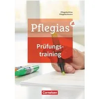 Pflegias - Generalistische Pflegeausbildung - Zu allen Bänden / Martina Schult, Stefanie Eggert, Stephanie Deutsch, Wiebke Weissbarth, Ellen Drescher, Prüfungstraining