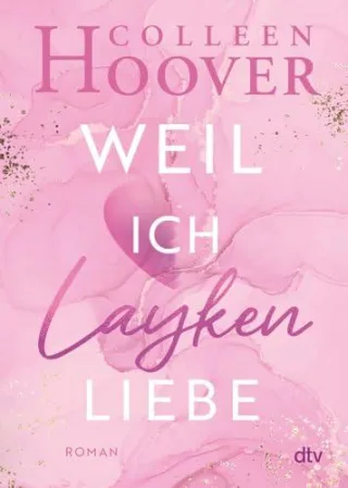 Weil ich Layken liebe: Roman (dtv junior)