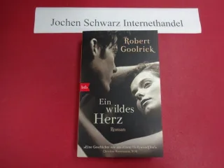 Ein wildes Herz: Roman