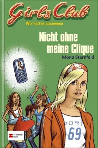 Sternfeld Mona : Nicht ohne meine Clique