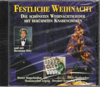 Festliche Weihnacht - Die schönsten Weihnachtslieder mit berühmten Knabenchören und mit Hermann Prey