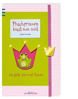 Froschprinzen küsst man nicht: Ein Girls' Survival Roman