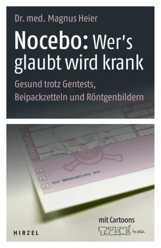 Nocebo - Wer's glaubt wird krank: Gesund trotz Gentests Beipackzetteln und Röntgenbildern