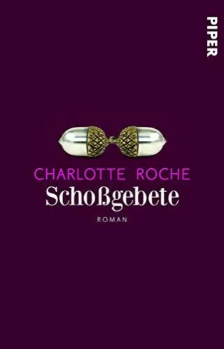 Schoßgebete: Roman [Broschiert] [2011] Roche Charlotte