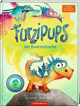 Furzipups der Knatterdrache: Achtung! Mit Pups-Seiten zum Mitmachen!