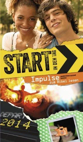 Start in den Tag 2014: Impulse zum Bibel lesen