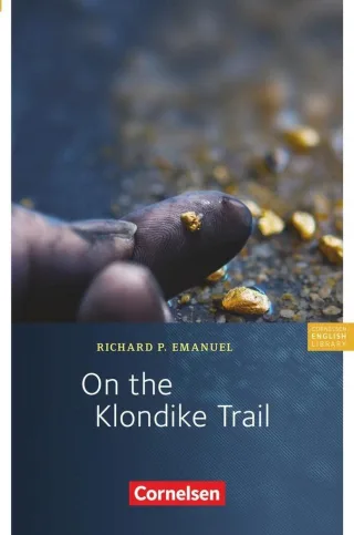 Cornelsen English Library - Fiction: 8. Schuljahr Stufe 2 - On the Klondike Trail: Textheft