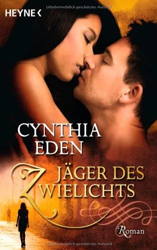 Jäger des Zwielichts: Roman [Taschenbuch] [2012] Eden Cynthia Schilasky Sabine