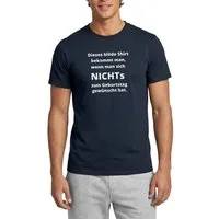 Spreadshirt T-Shirt Geburtstag Lustiges Geschenk Blöder Spruch Geschenkidee Männer T-Shirt (1-tlg)
