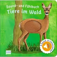 Sound- und Fühlbuch Tiere im Wald (mit 6 Sound- und Fühlelementen) / Ullmann Medien Verlag