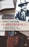 Doppelspiel: Adam von Trott zu Solz im Widerstand gegen Hitler