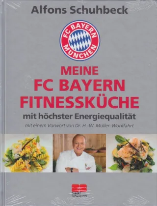 Meine FC Bayern Fitnessküche mit höchster Energiequalität [Gebundene Ausgabe] [2014] Alfons Schuhbeck