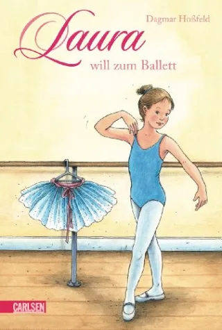 Laura Band 1: Laura will zum Ballett [Gebundene Ausgabe] [2008] Hoßfeld Dagmar