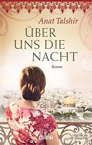 Über uns die Nacht: Roman [Taschenbuch] [2014] Talshir Anat Fahrner Stefanie