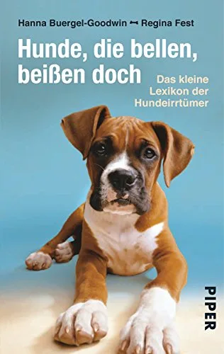 Hunde die bellen beißen doch: Das kleine Lexikon der Hundeirrtümer [Taschenbuch] [2012] Fest Regina Buergel-Goodwin Hanna