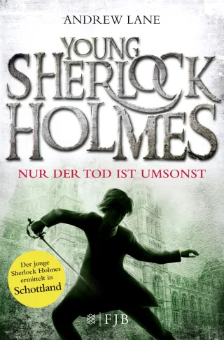Young Sherlock Holmes 4: Nur der Tod ist umsonst - Sherlock Holmes ermittelt in Schottland [Taschenbuch] [2013] Lane Andrew Dreller Christian