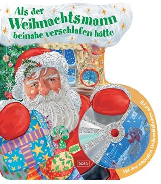 Als der Weihnachtsmann beinahe verschlafen hätte: Mit den schönsten Weihnachtsliedern auf CD