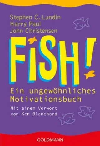 Fish! Ein ungewöhnliches Motivationsbuch [Taschenbuch] [2003] Lundin Stephen C. Paul Harry Christensen John Blanchard Ken Berger Regina