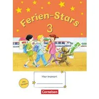 Ferien-Stars - 3. Schuljahr / Stefanie Gleixner-Weyrauch, Marion Lugauer, Sabine Schwarz, Jasmin Brune, Daniela Elsner