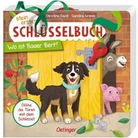 Mein erstes Schlüsselbuch. Wo ist Bauer Bert? / Sandra Grimm, Spielbuch mit Schlüssel und Türklappen zum Öffnen für Kinder ab 2 Jahren