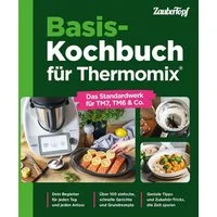 Basis-Kochbuch für Thermomix® / Redaktion ZauberTopf