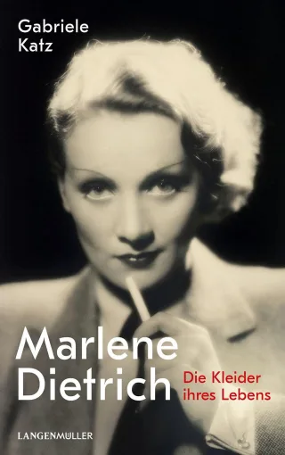 Marlene Dietrich: Die Kleider ihres Lebens