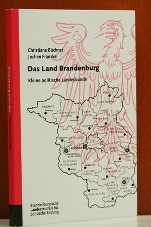 Das Land Brandenburg : kleine politische Landeskunde.