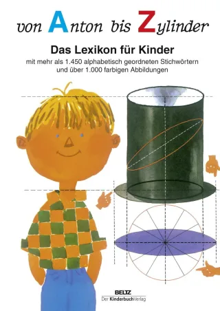 Von Anton bis Zylinder: Das Lexikon für Kinder - mit mehr als 1450 alphabetisch geordneten Stichwörtern und über 1000 farbigen Abbildungen [Gebundene Ausgabe] [2015] Kazianka Caroline Welker-Sebald Claudia
