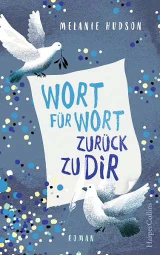 Wort für Wort zurück zu dir: Roman