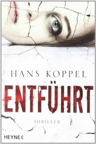 Entführt: Thriller [Broschiert] [2012] Koppel Hans Wolandt Holger