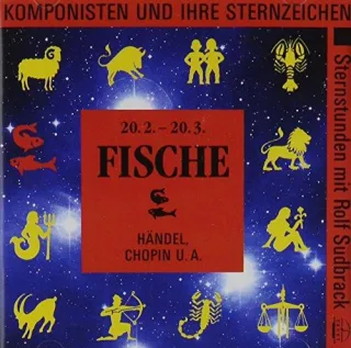 Komponisten und ihre Sternzeichen: Fische