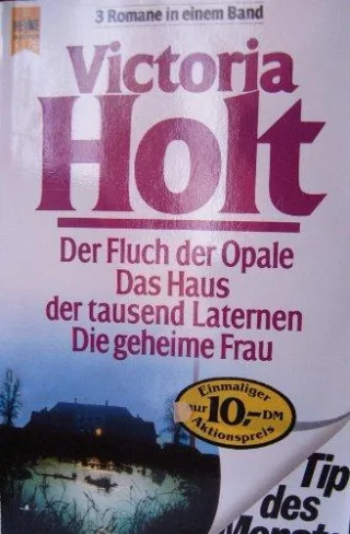 Der Fluch der Opale / Das Haus der tausend Laternen / Die geheime Frau. Drei Romane in einem Band.