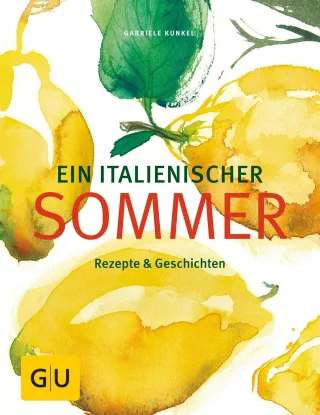 Ein italienischer Sommer: Rezepte & Geschichten [Gebundene Ausgabe] [2012] Kunkel Gabriele