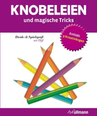 Knobeleien und magische Tricks (Denk- & Spielspaß)