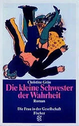 Die kleine Schwester der Wahrheit: Roman