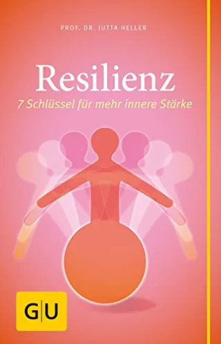 Resilienz: 7 Schlüssel für mehr innere Stärke [Taschenbuch] [2013] Heller Jutta