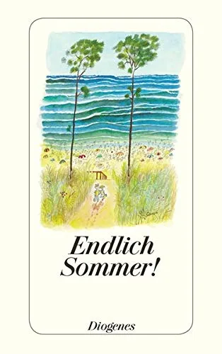 Endlich Sommer!: Ein Lesebuch (detebe)