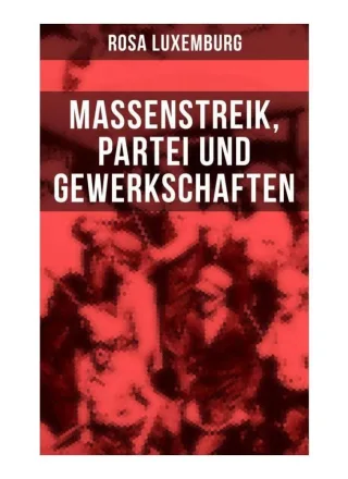 Massenstreik Partei und Gewerkschaften [Taschenbuch] - Rosa Luxemburg