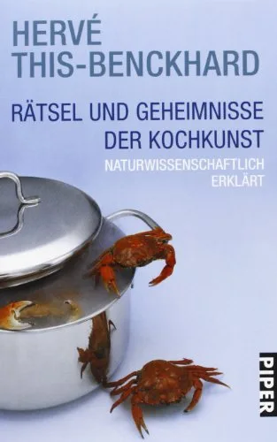 Ratsel und Geheimnisse der Kochkunst naturwissenschaftlich erklart