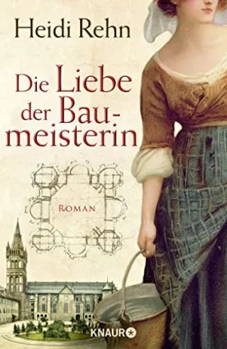 Die Liebe der Baumeisterin: Roman [Gebundene Ausgabe] [2013] Rehn Heidi